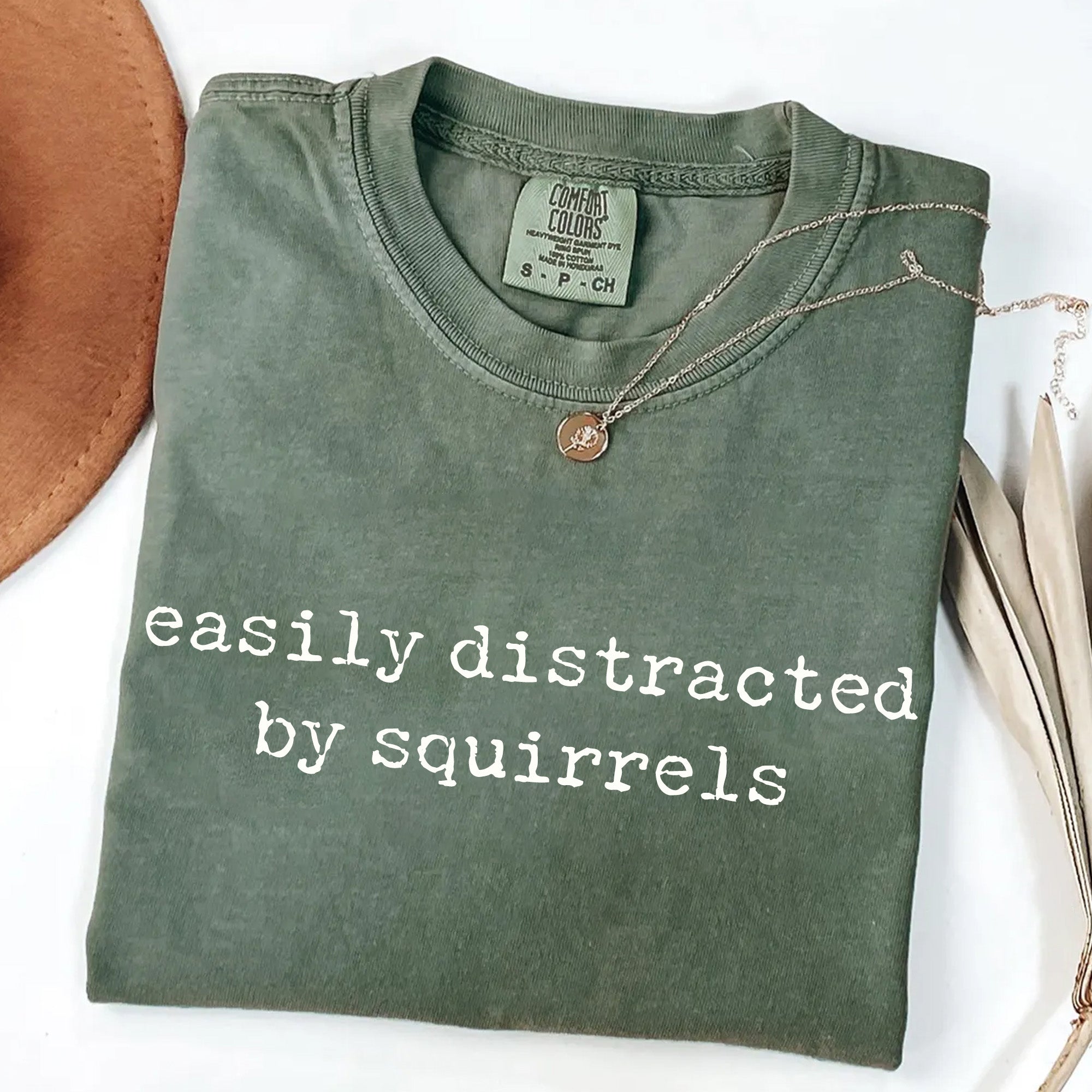 Easily Distracted by Squirrels - Funny Nature Lover T-Shirt