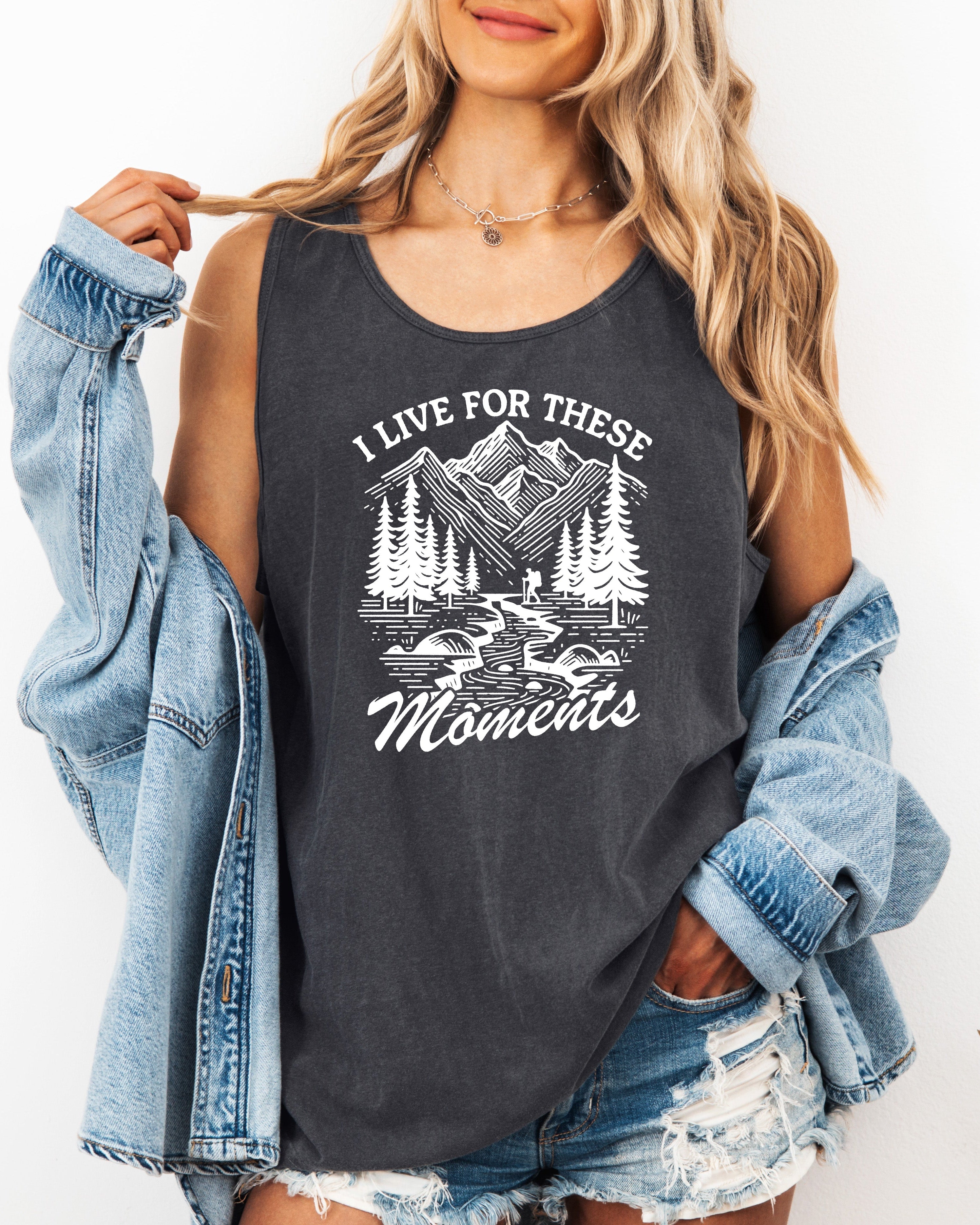 I Live for These Moments Mountain Tank Top – Comfort Colors Camping Hiking Nature Graphic