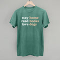 Stay Home Read Books Love Dogs