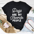 Dogs Are My Favorite People Tee